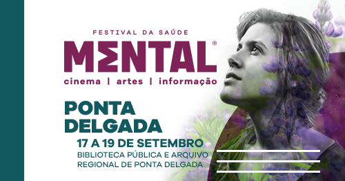 Ponta Delgada Acolhe FESTIVAL MENTAL